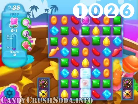 Candy Crush Soda Saga : Level 1026 – Videos, Cheats, Tips and Tricks