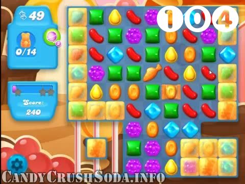 Candy Crush Soda Saga : Level 104 – Videos, Cheats, Tips and Tricks