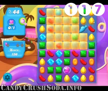 Candy Crush Soda Saga : Level 117 – Videos, Cheats, Tips and Tricks