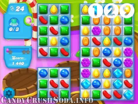 Candy Crush Soda Saga : Level 129 – Videos, Cheats, Tips and Tricks