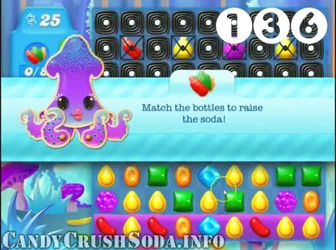Candy Crush Soda Saga : Level 136 – Videos, Cheats, Tips and Tricks