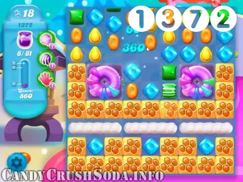 Candy Crush Soda Saga : Level 1372 – Videos, Cheats, Tips and Tricks