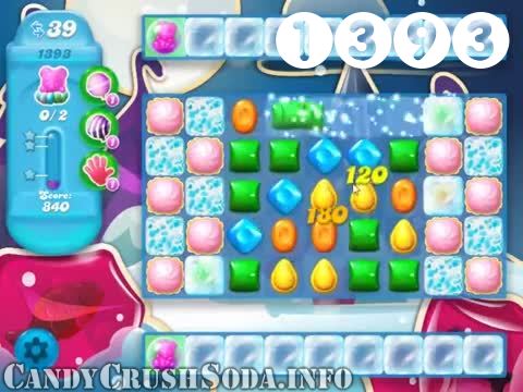 Candy Crush Soda Saga : Level 1393 – Videos, Cheats, Tips and Tricks