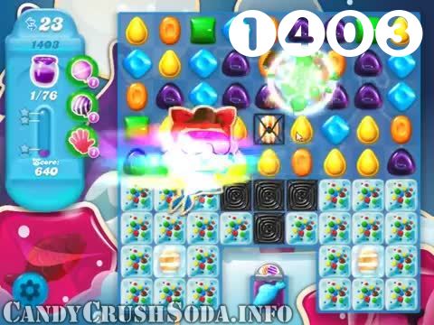 Candy Crush Soda Saga : Level 1403 – Videos, Cheats, Tips and Tricks