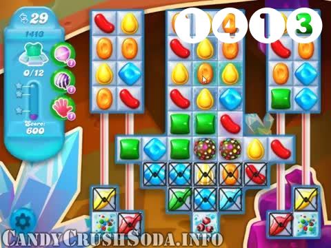 Candy Crush Soda Saga : Level 1413 – Videos, Cheats, Tips and Tricks