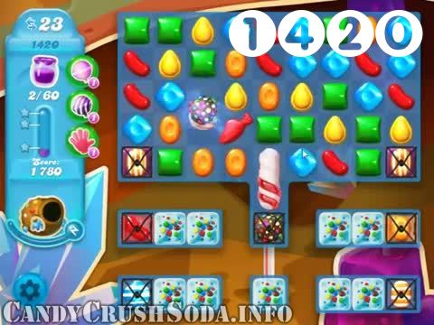 Candy Crush Soda Saga : Level 1420 – Videos, Cheats, Tips and Tricks