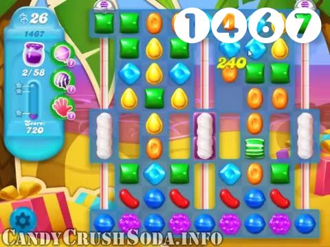Candy Crush Soda Saga : Level 1467 – Videos, Cheats, Tips and Tricks
