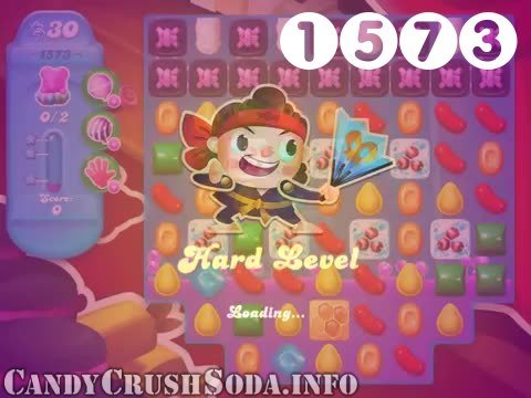Candy Crush Soda Saga : Level 1573 – Videos, Cheats, Tips and Tricks