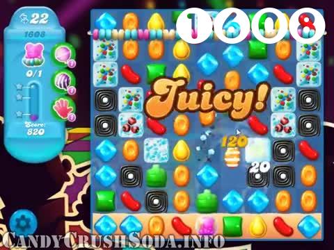 Candy Crush Soda Saga : Level 1608 – Videos, Cheats, Tips and Tricks
