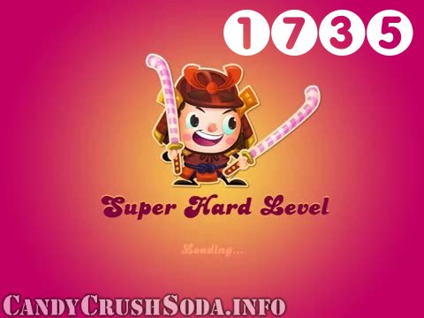 Candy Crush Soda Saga : Level 1735 – Videos, Cheats, Tips and Tricks