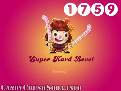 Candy Crush Soda Saga : Level 1759 – Videos, Cheats, Tips and Tricks