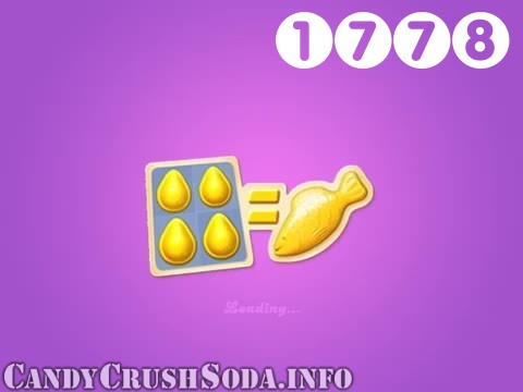 Candy Crush Soda Saga : Level 1778 – Videos, Cheats, Tips and Tricks