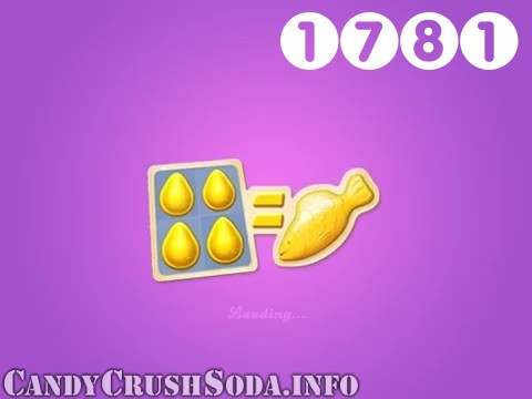 Candy Crush Soda Saga : Level 1781 – Videos, Cheats, Tips and Tricks