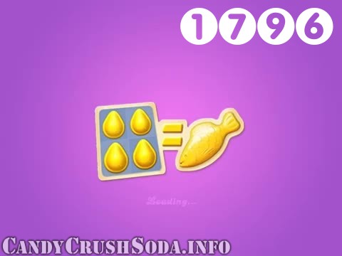 Candy Crush Soda Saga : Level 1796 – Videos, Cheats, Tips and Tricks