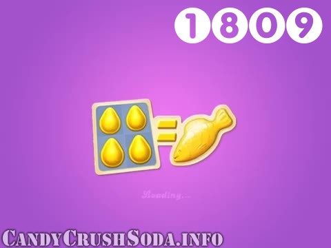 Candy Crush Soda Saga : Level 1809 – Videos, Cheats, Tips and Tricks