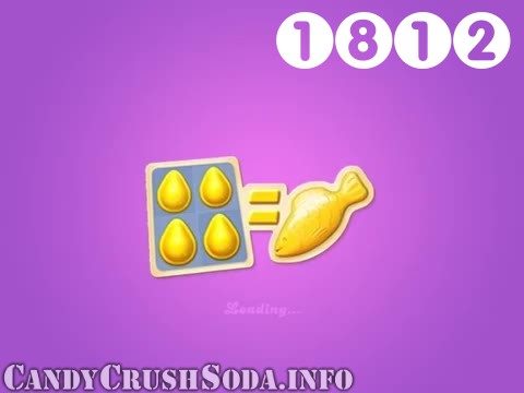 Candy Crush Soda Saga : Level 1812 – Videos, Cheats, Tips and Tricks