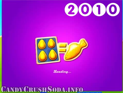 Candy Crush Soda Saga : Level 2010 – Videos, Cheats, Tips and Tricks
