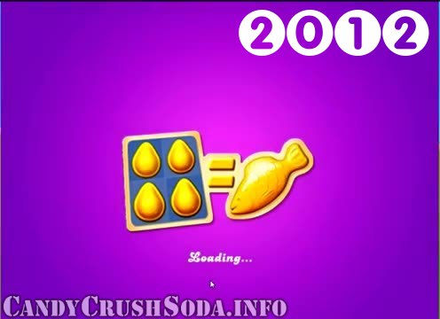 Candy Crush Soda Saga : Level 2012 – Videos, Cheats, Tips and Tricks