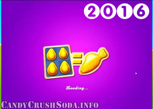 Candy Crush Soda Saga : Level 2016 – Videos, Cheats, Tips and Tricks