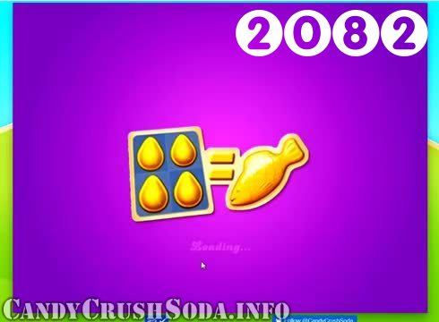 Candy Crush Soda Saga : Level 2082 – Videos, Cheats, Tips and Tricks