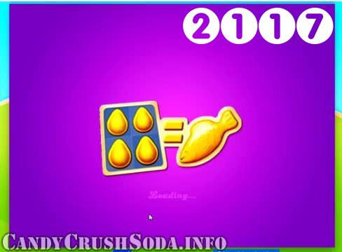 Candy Crush Soda Saga : Level 2117 – Videos, Cheats, Tips and Tricks