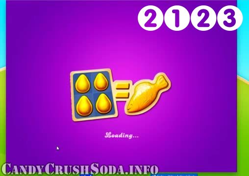 Candy Crush Soda Saga : Level 2123 – Videos, Cheats, Tips and Tricks