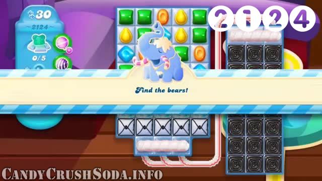Candy Crush Soda Saga : Level 2124 – Videos, Cheats, Tips and Tricks