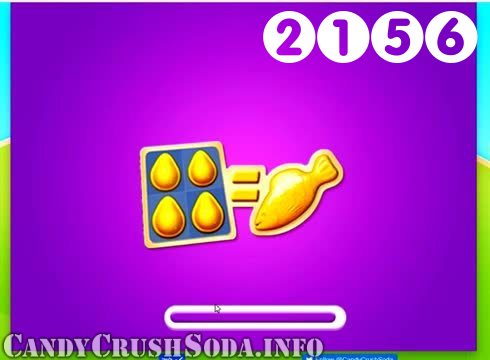 Candy Crush Soda Saga : Level 2156 – Videos, Cheats, Tips and Tricks