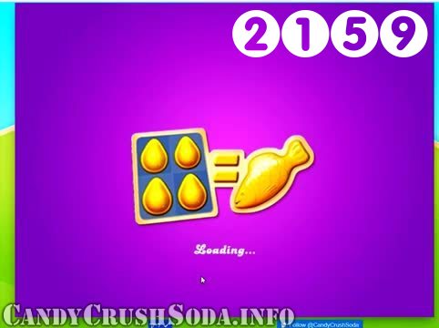 Candy Crush Soda Saga : Level 2159 – Videos, Cheats, Tips and Tricks