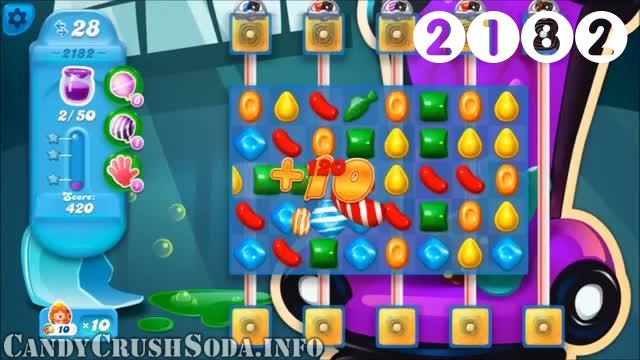 Candy Crush Soda Saga : Level 2182 – Videos, Cheats, Tips and Tricks
