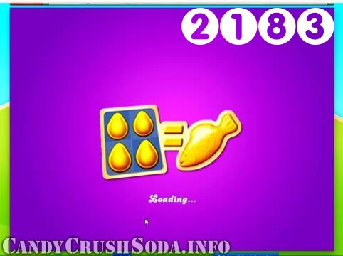 Candy Crush Soda Saga : Level 2183 – Videos, Cheats, Tips and Tricks