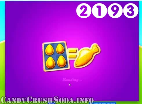 Candy Crush Soda Saga : Level 2193 – Videos, Cheats, Tips and Tricks