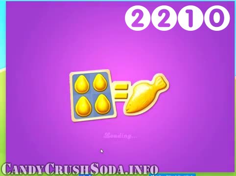 Candy Crush Soda Saga : Level 2210 – Videos, Cheats, Tips and Tricks