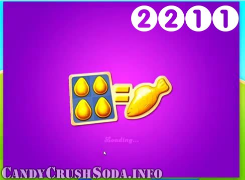 Candy Crush Soda Saga : Level 2211 – Videos, Cheats, Tips and Tricks