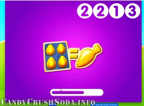 Candy Crush Soda Saga : Level 2213 – Videos, Cheats, Tips and Tricks