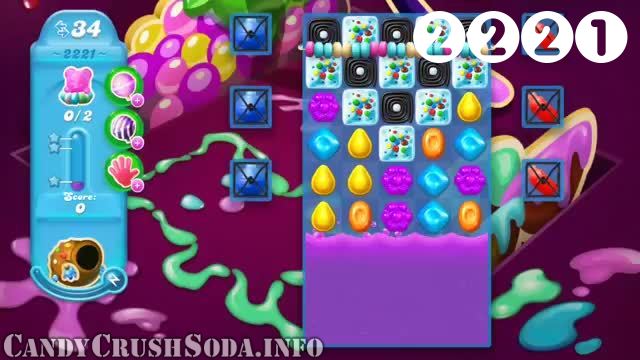 Candy Crush Soda Saga : Level 2221 – Videos, Cheats, Tips and Tricks