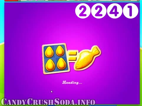 Candy Crush Soda Saga : Level 2241 – Videos, Cheats, Tips and Tricks