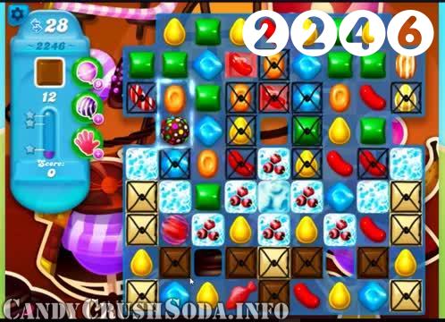 Candy Crush Soda Saga : Level 2246 – Videos, Cheats, Tips and Tricks
