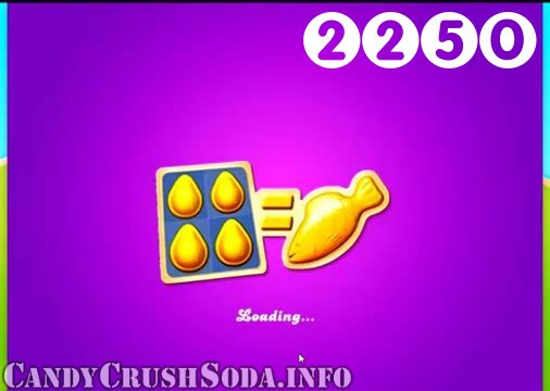 Candy Crush Soda Saga : Level 2250 – Videos, Cheats, Tips and Tricks
