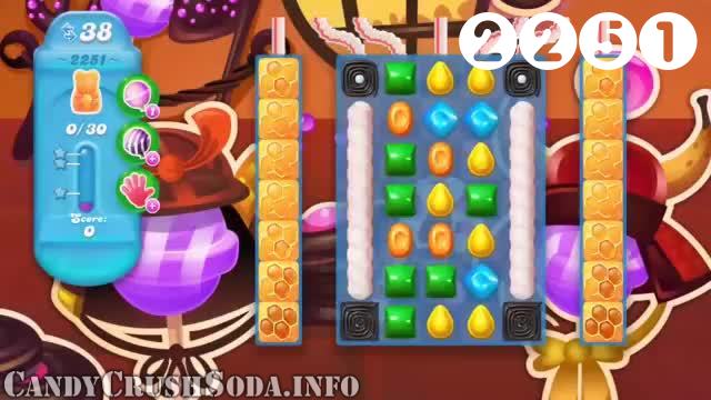Candy Crush Soda Saga : Level 2251 – Videos, Cheats, Tips and Tricks