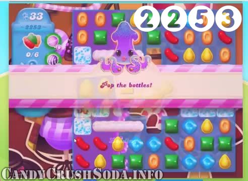 Candy Crush Soda Saga : Level 2253 – Videos, Cheats, Tips and Tricks