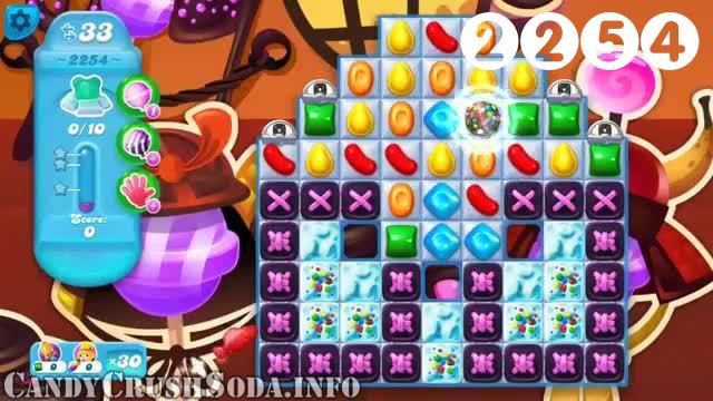 Candy Crush Soda Saga : Level 2254 – Videos, Cheats, Tips and Tricks