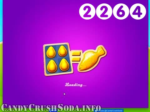 Candy Crush Soda Saga : Level 2264 – Videos, Cheats, Tips and Tricks