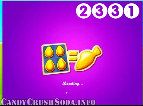 Candy Crush Soda Saga : Level 2331 – Videos, Cheats, Tips and Tricks