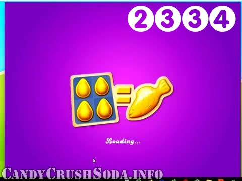 Candy Crush Soda Saga : Level 2334 – Videos, Cheats, Tips and Tricks
