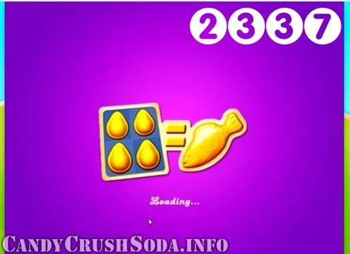 Candy Crush Soda Saga : Level 2337 – Videos, Cheats, Tips and Tricks