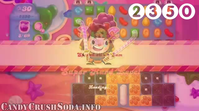Candy Crush Soda Saga : Level 2350 – Videos, Cheats, Tips and Tricks