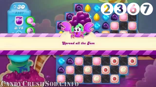 Candy Crush Soda Saga : Level 2367 – Videos, Cheats, Tips and Tricks