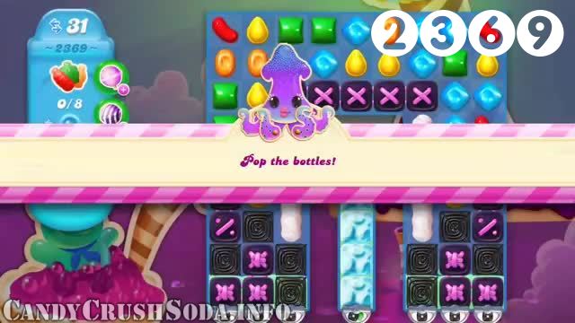 Candy Crush Soda Saga : Level 2369 – Videos, Cheats, Tips and Tricks