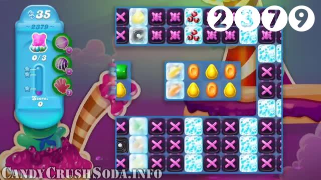 Candy Crush Soda Saga : Level 2379 – Videos, Cheats, Tips and Tricks